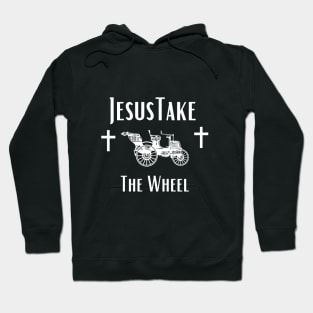 Jesus Take The Wheel Hoodie